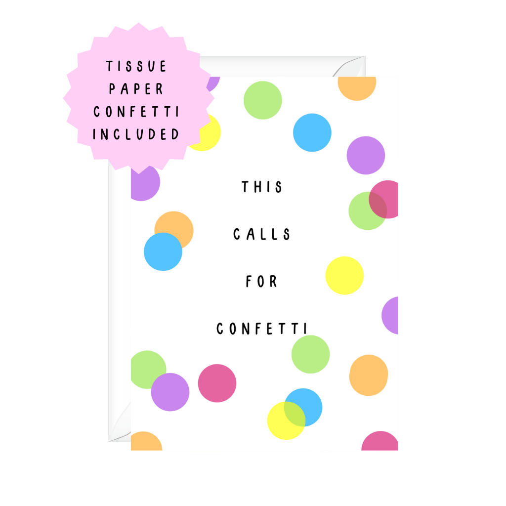 Celebration confetti greeting card white background colorful polka dots stating this calls for confetti. Tissue paper confetti included.